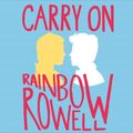 Cover Art for 9781509852598, Carry On by Rainbow Rowell