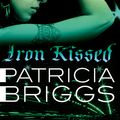 Cover Art for 9780356500607, Iron Kissed: Mercy Thompson, book 3 by Patricia Briggs