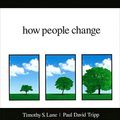 Cover Art for B092R7DWCT, How People Change by Timothy S. Lane