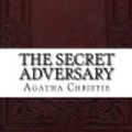 Cover Art for 9781539378747, The Secret Adversary by Agatha Christie