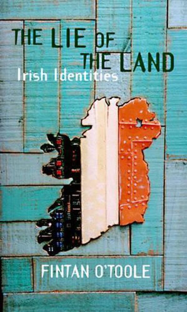 Cover Art for 9781859841327, The Lie of the Land by Fintan O'Toole