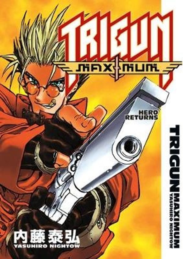 Cover Art for 9781593071967, Trigun Maximum: Hero Returns Volume 1 by Yasuhiro Nightow