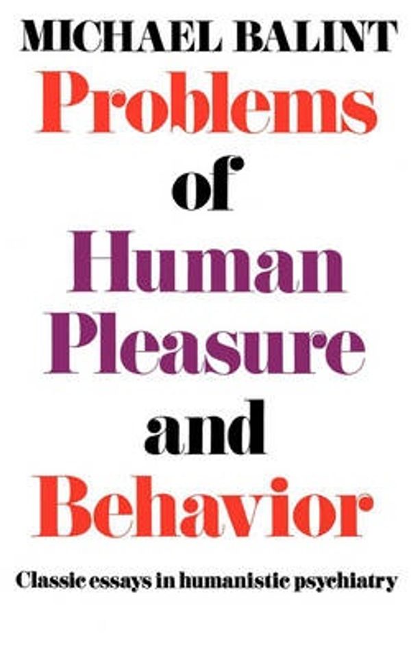 Cover Art for 9780871402790, Problems of Human Pleasure & Behavior by Michael Balint