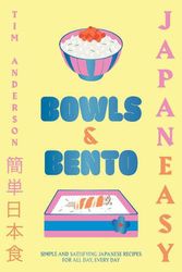 Cover Art for 9781784885694, JapanEasy Bowls 'n' Bento: Simple and Satisfying Japanese Recipes for All Day, Every Day by Tim Anderson
