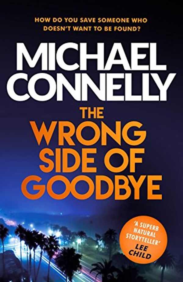 Cover Art for 9781409147503, The Wrong Side of Goodbye: Harry Bosch 04 by Michael Connelly
