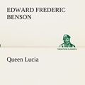 Cover Art for 9783849511593, Queen Lucia by E. F. Benson