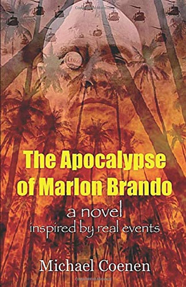Cover Art for 9781097638383, The Apocalypse of Marlon Brando: Death and Retribution in the Philippine Jungle by Michael Coenen