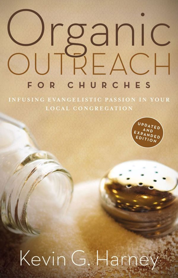 Cover Art for 9780310566076, Organic Outreach for ChurchesInfusing Evangelistic Passion in Your Local Con... by Kevin G. Harney