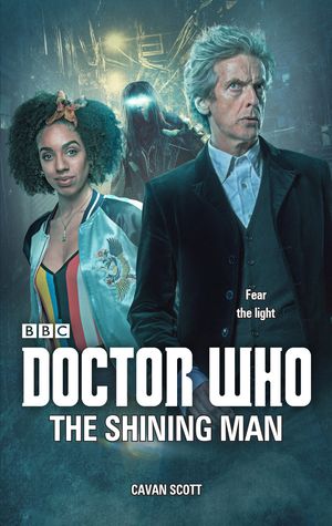 Cover Art for 9781473530904, Doctor Who: The Shining Man by Cavan Scott