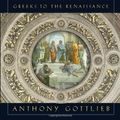 Cover Art for 9780393049510, The Dream of Reason: A History of Philosophy from the Greeks to the Renaissance by Anthony Gottlieb