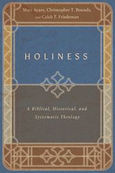 Cover Art for 9781514002308, Holiness: A Biblical, Historical, and Systematic Theology by Matt Ayars