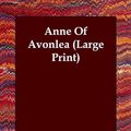 Cover Art for 9781406831733, Anne of Avonlea by Lucy Maud Montgomery
