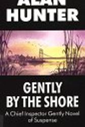 Cover Art for 9780786208814, Gently by the Shore by Alan Hunter