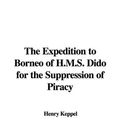 Cover Art for 9781435394797, The Expedition to Borneo of H.M.S. Dido for the Suppression of Piracy by Henry Keppel