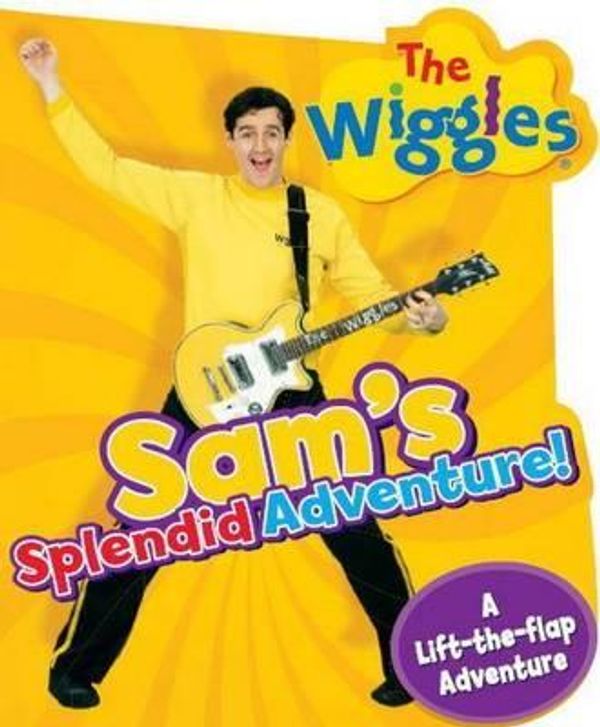 Cover Art for 9781742119892, Sam's Splendid Adventure! by Wiggles (Musical group), Wiggles, The