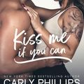 Cover Art for 9781942288718, Kiss Me if You Can by Carly Phillips