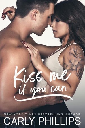 Cover Art for 9781942288718, Kiss Me if You Can by Carly Phillips