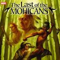 Cover Art for 9780785124443, Marvel Illustrated: Last of the Mohicans by James Fenimore Cooper, Roy Thomas