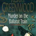 Cover Art for 9780869142752, Murder on the Ballarat Train by Kerry Greenwood