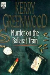 Cover Art for 9780869142752, Murder on the Ballarat Train by Kerry Greenwood