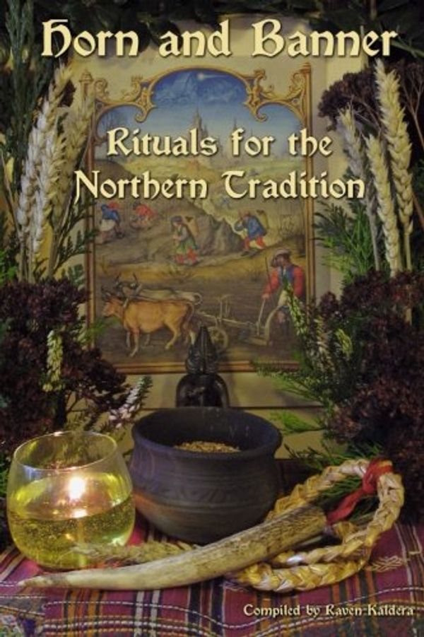 Cover Art for 9780982579893, Horn and Banner: Rituals for the Northern Tradition by Raven Kaldera