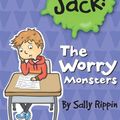 Cover Art for 9781742737805, Hey Jack!: The Worry Monsters by Sally Rippin