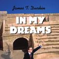 Cover Art for 9780759646063, In My Dreams by James T. Durkin