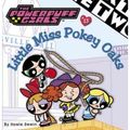 Cover Art for 9780756922573, Little Miss Pokey Oaks by Howie Dewin