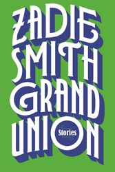 Cover Art for 9780241337028, Grand Union by Zadie Smith
