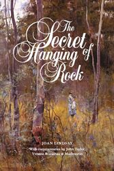 Cover Art for 9781925416541, The Secret of Hanging Rock: With Commentaries by John Taylor, Yvonne Rousseau and Mudrooroo by Joan Lindsay