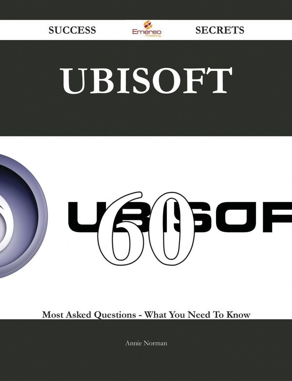 Cover Art for 9781488823039, Ubisoft 60 Success Secrets - 60 Most Asked Questions On Ubisoft - What You Need To Know by Annie Norman
