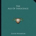 Cover Art for 9781162687506, The Age of Innocence by Edith Wharton