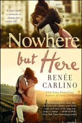 Cover Art for 9781476763965, Nowhere but Here by Renée Carlino