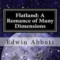 Cover Art for 9781546309178, Flatland: A Romance of Many Dimensions by Abbott, Edwin Abbott