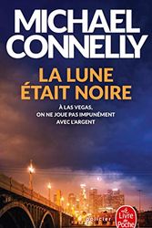 Cover Art for 9782253162506, La Lune Etait Noire (French Edition) by Michael Connelly