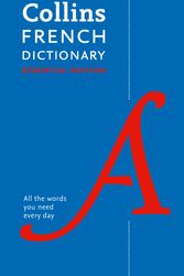 Cover Art for 9780008270728, Collins French Dictionary Essential edition: 60,000 translations for everyday use by Collins Dictionaries