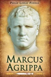 Cover Art for 9781848846173, Marcus Agrippa: Right-Hand Man of Caesar Augustus by Lindsay Powell