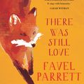 Cover Art for 9780733630682, There Was Still Love by Favel Parrett