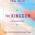 Cover Art for 9781250212627, The Kingdom by Paul Selig