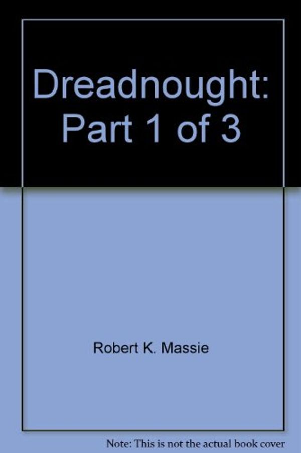 Cover Art for 9785557098823, Dreadnought by Robert K. Massie