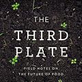 Cover Art for 0884747975315, The Third Plate: Field Notes on the Future of Food by Dan Barber