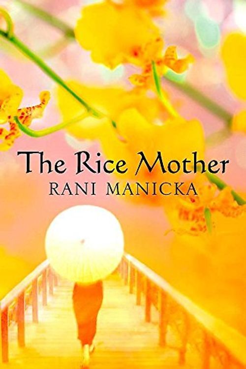 Cover Art for 9780340823828, The Rice Mother by Rani Manicka