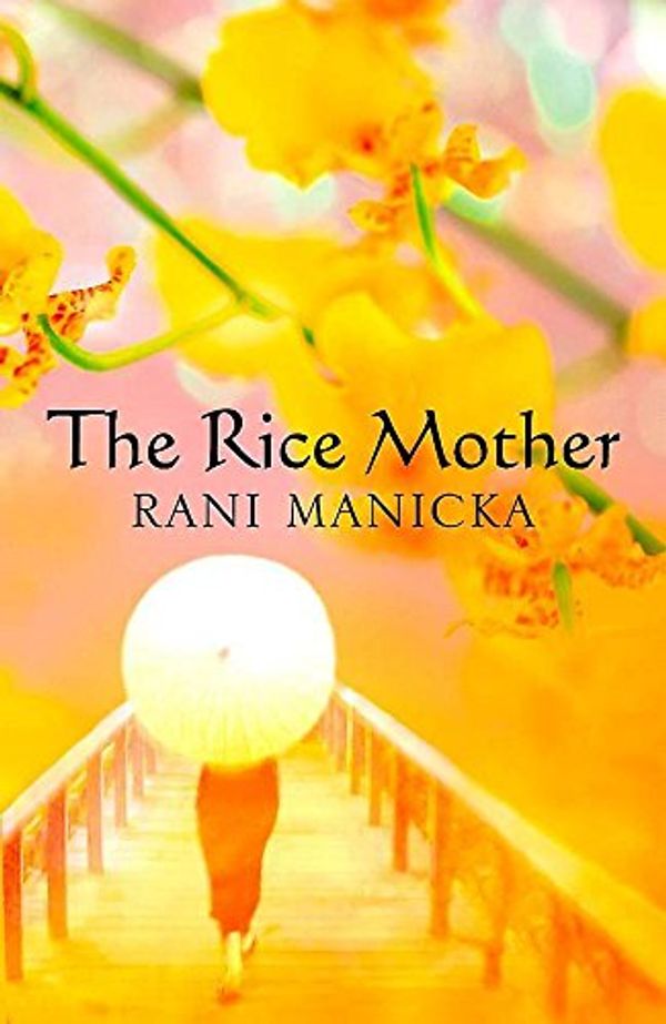 Cover Art for 9780340823828, The Rice Mother by Rani Manicka