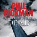 Cover Art for 9781743344729, To Dream of the Dead by Phil Rickman