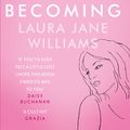 Cover Art for 9781473635609, Becoming: Sex, Second Chances, and Figuring Out Who the Hell I am by Laura Jane Williams