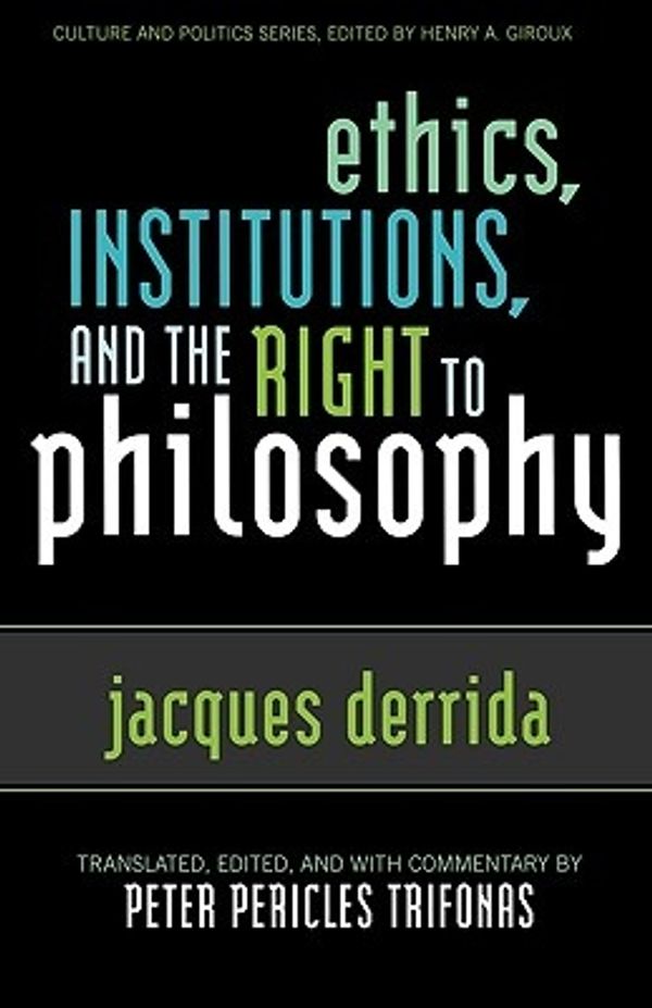 Cover Art for 9780742509030, Ethics, Institutions and the Right to Philosophy by Jacques Derrida
