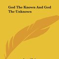 Cover Art for 9781419121975, God the Known and God the Unknown by Samuel Butler