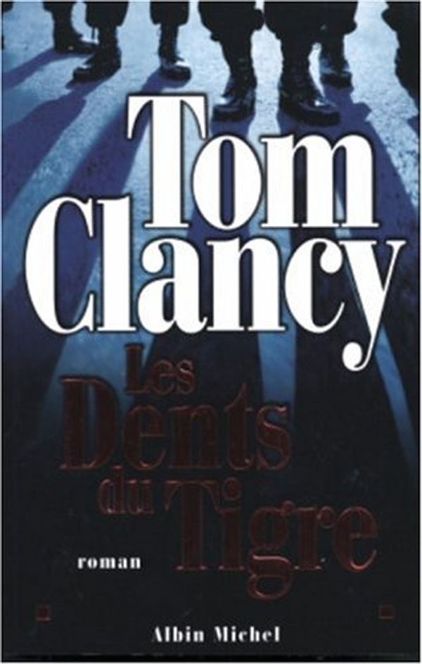 Cover Art for 9782226155016, Dents Du Tigre (Les): 6089569 by Tom Clancy