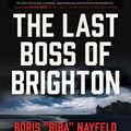 Cover Art for 9780063014978, The Last Boss of Brighton by Douglas Century