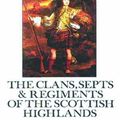 Cover Art for 9780717946075, The Clans, Septs and Regiments of the Scottish Highlands by Frank Adam